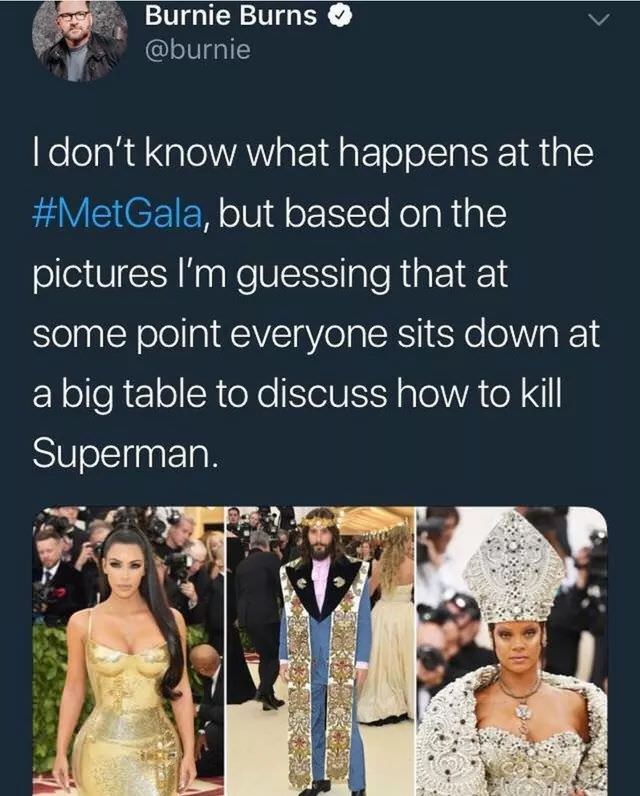 fashion design - Burnie Burns I don't know what happens at the Gala, but based on the pictures I'm guessing that at some point everyone sits down at a big table to discuss how to kill Superman.