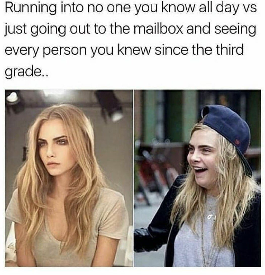 funny meme about looking awesome all day and seeing nobody and going out to your mailbox looking like crap and running into every single person you know