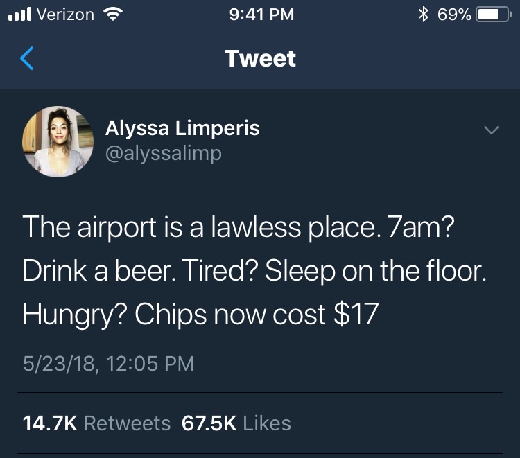 airports are lawless meme - 1. Verizon 69% O Tweet Alyssa Limperis The airport is a lawless place. 7am? Drink a beer. Tired? Sleep on the floor. Hungry? Chips now cost $17 52318,