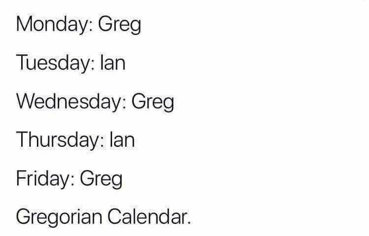 document - Monday Greg Tuesday lan Wednesday Greg Thursday lan Friday Greg Gregorian Calendar.