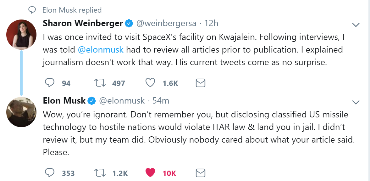 angle - 9 Elon Musk replied Sharon Weinberger 12h I was once invited to visit SpaceX's facility on Kwajalein. ing interviews, I was told had to review all articles prior to publication. I explained journalism doesn't work that way. His current tweets come