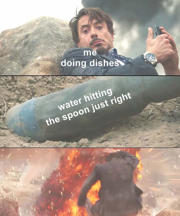 object labelling meme - me doing dishes water hitting the spoon just right