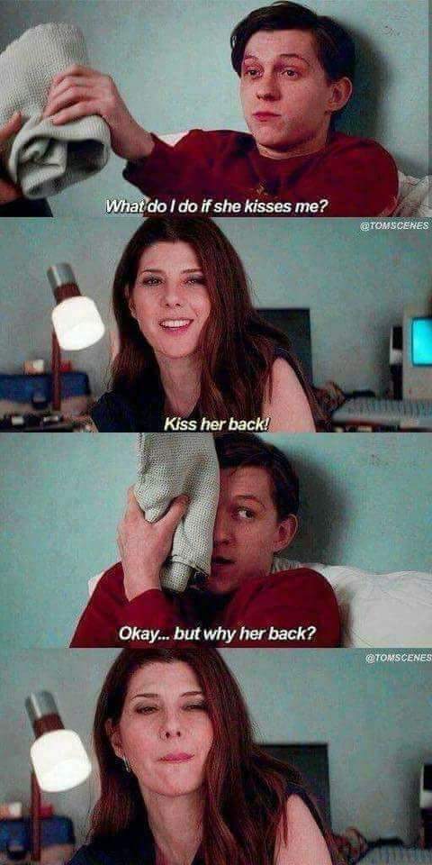 tom holland funny meme - What do I do if she kisses me? Kiss her back! Okay... but why her back?
