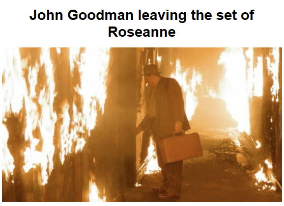 barton fink - John Goodman leaving the set of Roseanne