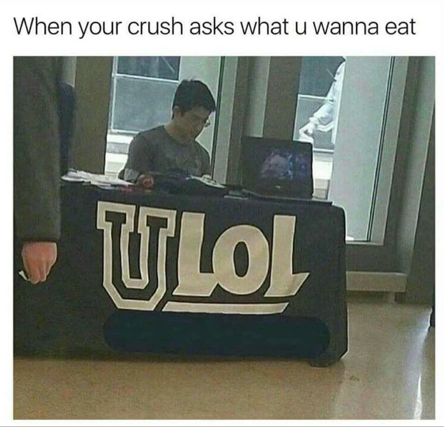 your crush asks you what you want - When your crush asks what u wanna eat Ulol