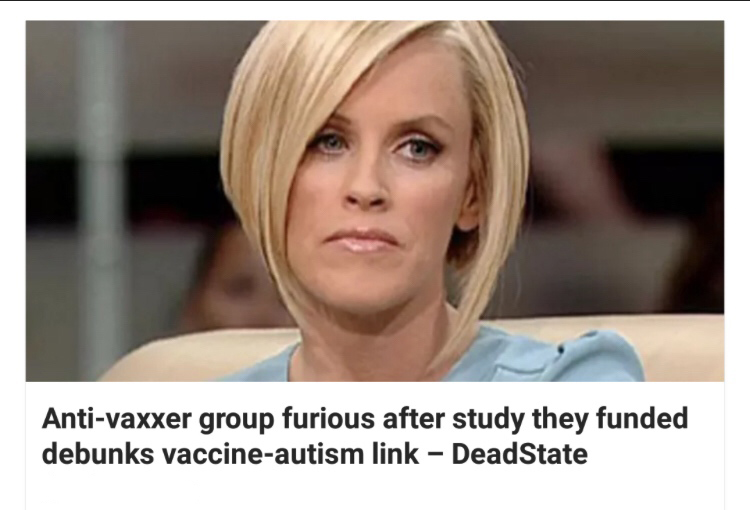 anti vaxxer meme - Antivaxxer group furious after study they funded debunks vaccineautism link DeadState