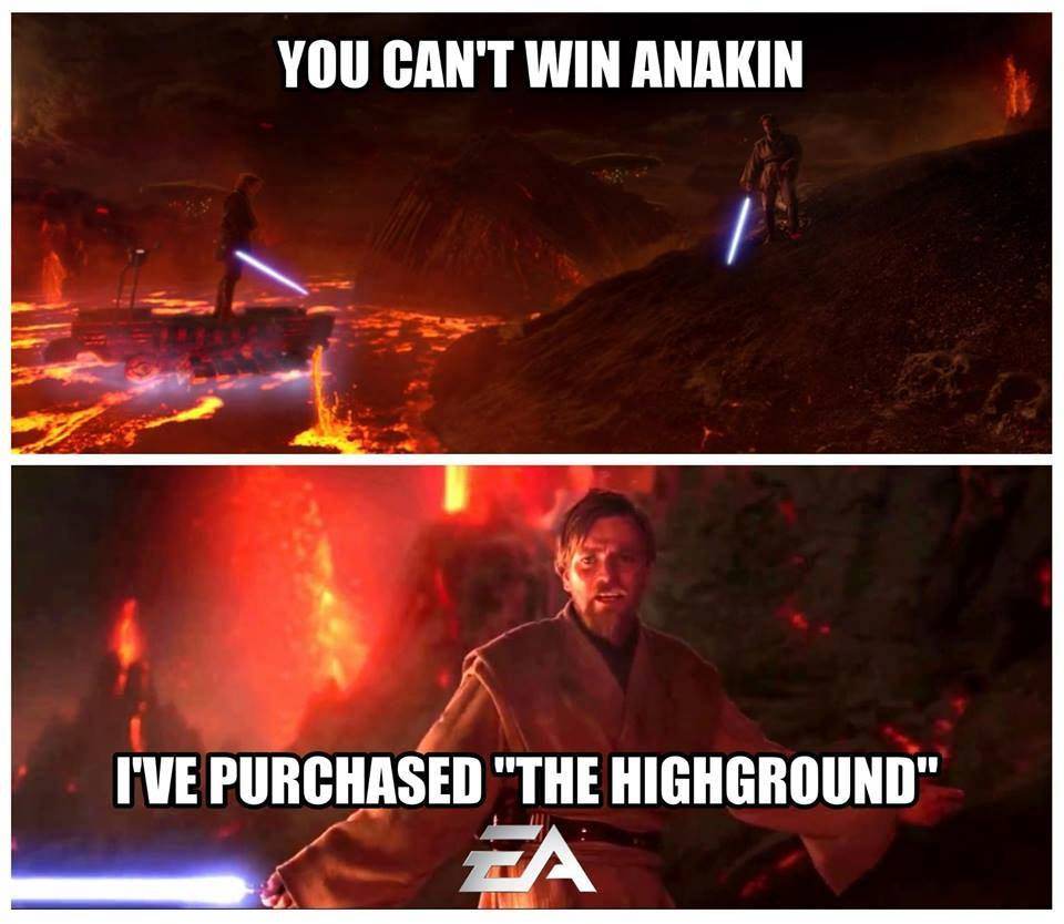 ea star wars meme - You Can'T Win Anakin I'Ve Purchased "The Highground" Ea