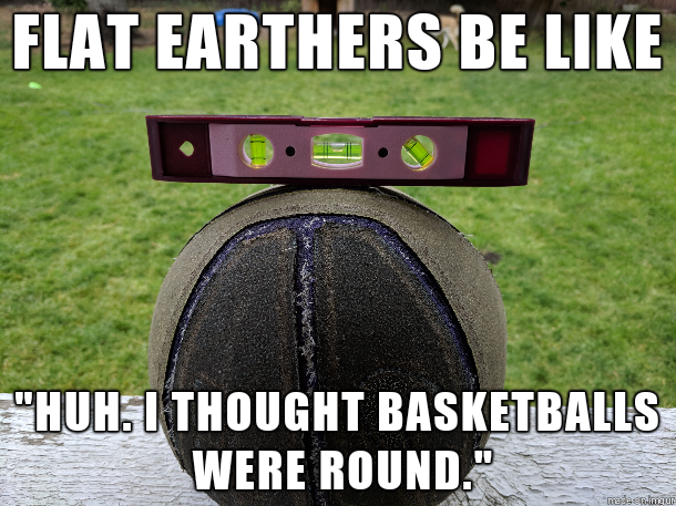 Meme against flat earthers with a level on a basketball