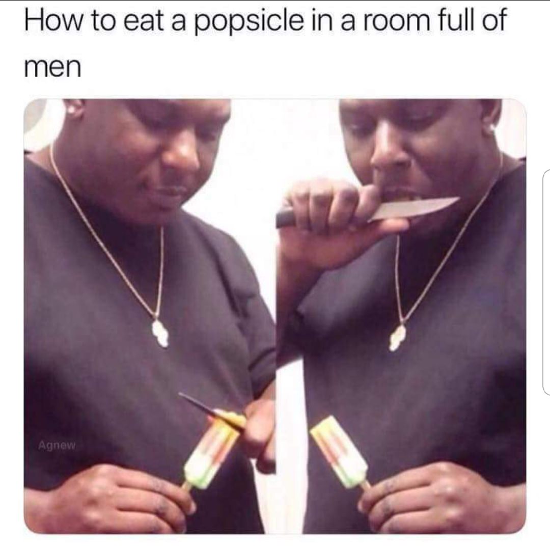 how to eat a popsicle in a room full of men