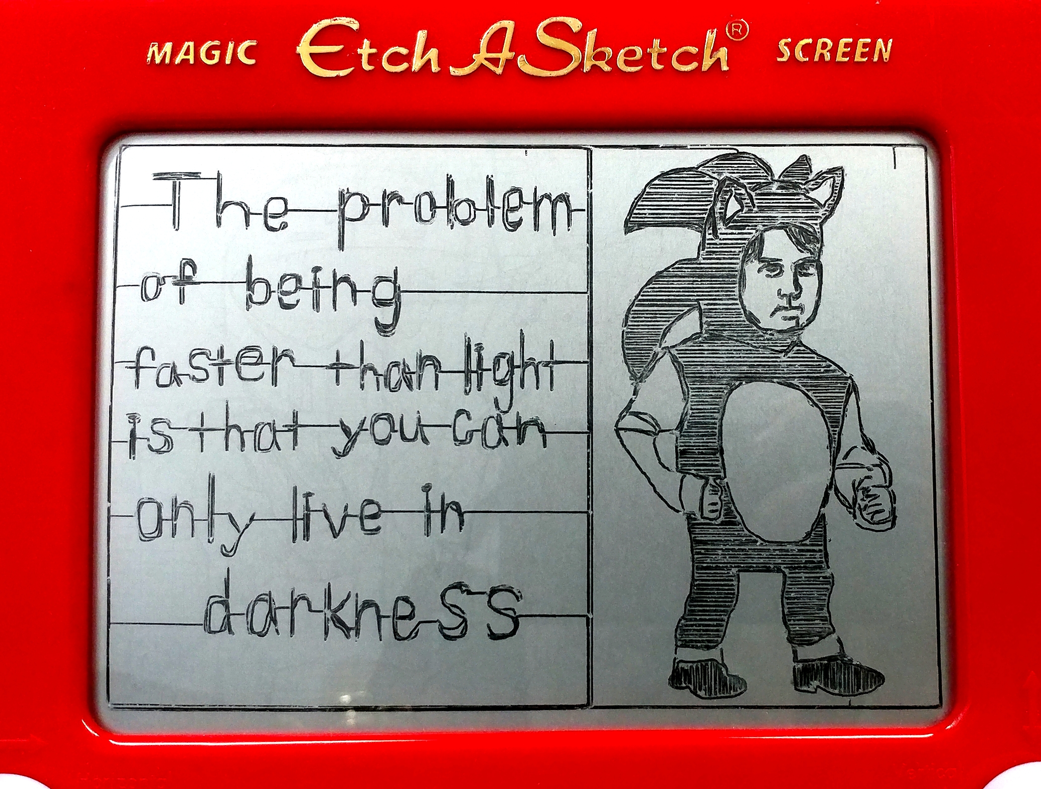 cartoon - Magic Etch A Sketch Screen The problem of being faster than light is that you can Fonty live the darkness