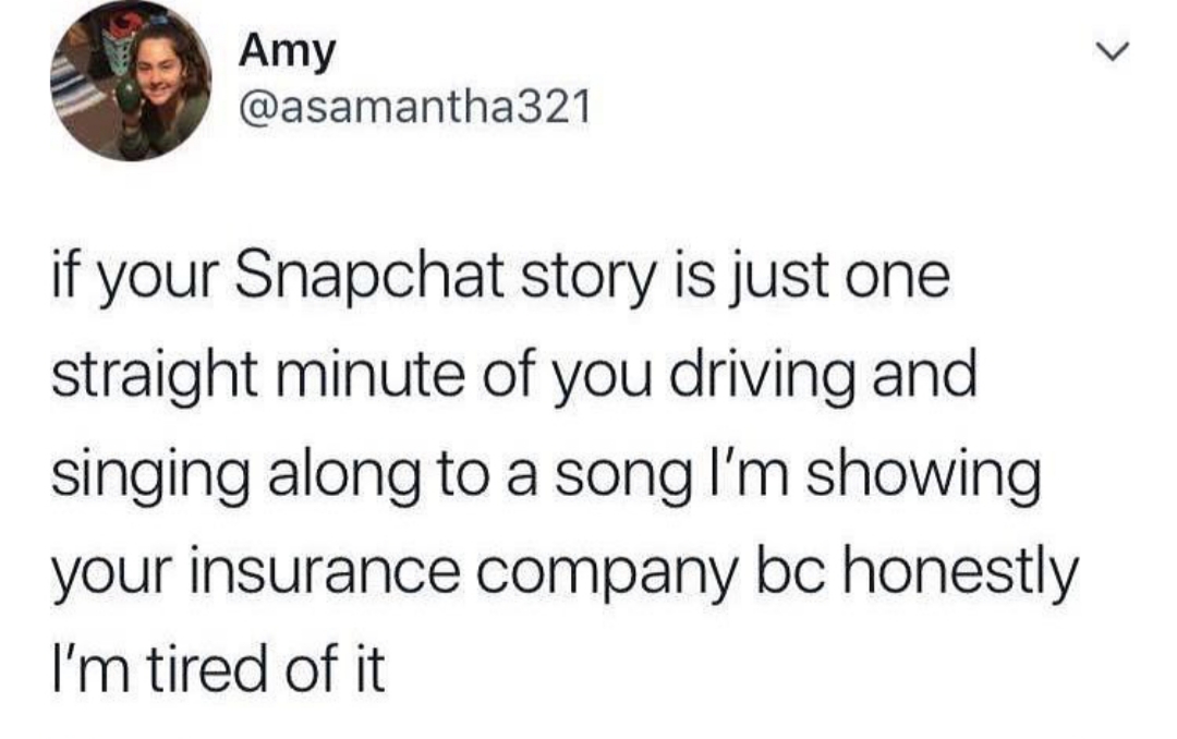 rant about snap chat story of people just singing along to music