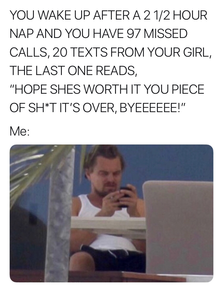 Leonardo Dicaprio meme of napping and getting an angry text from the girl