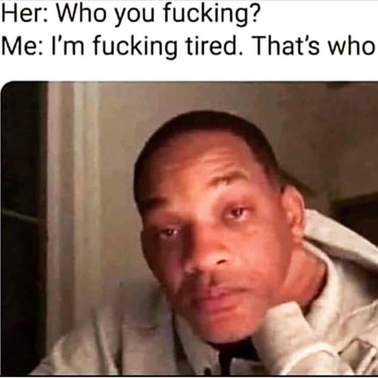Will Smith is tired meme