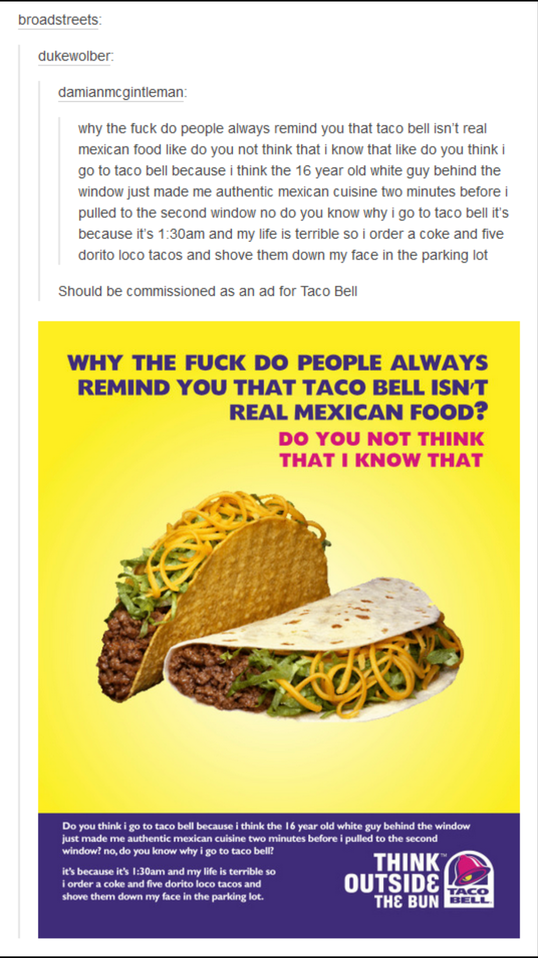 taco bell real mexican food - broadstreets dukter dansanmcgindeman why the rack do people always remind you that taco bet intreal medcan food do you not think that I know that do you think go to taco bell because think the 16 year old white guy behind the