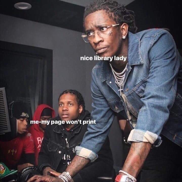 young thug lil durk meme - nice library lady 111111 memy page won't print