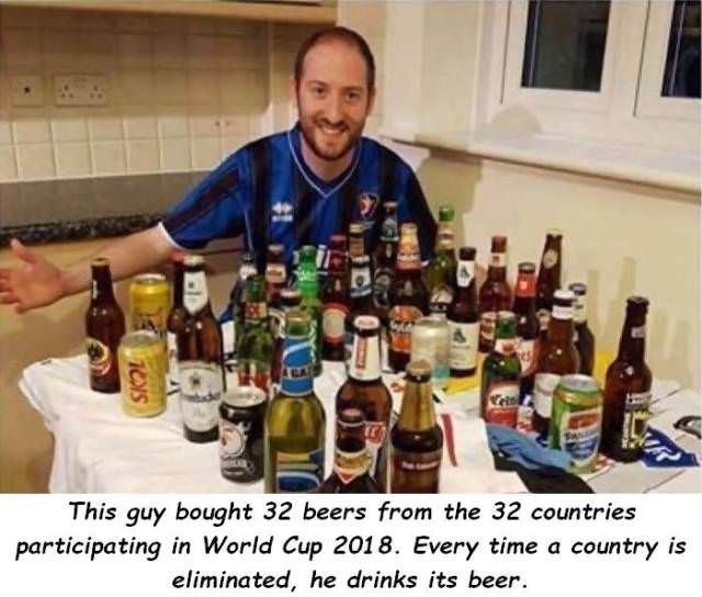 world cup 32 beers - Skol This guy bought 32 beers from the 32 countries participating in World Cup 2018. Every time a country is eliminated, he drinks its beer.