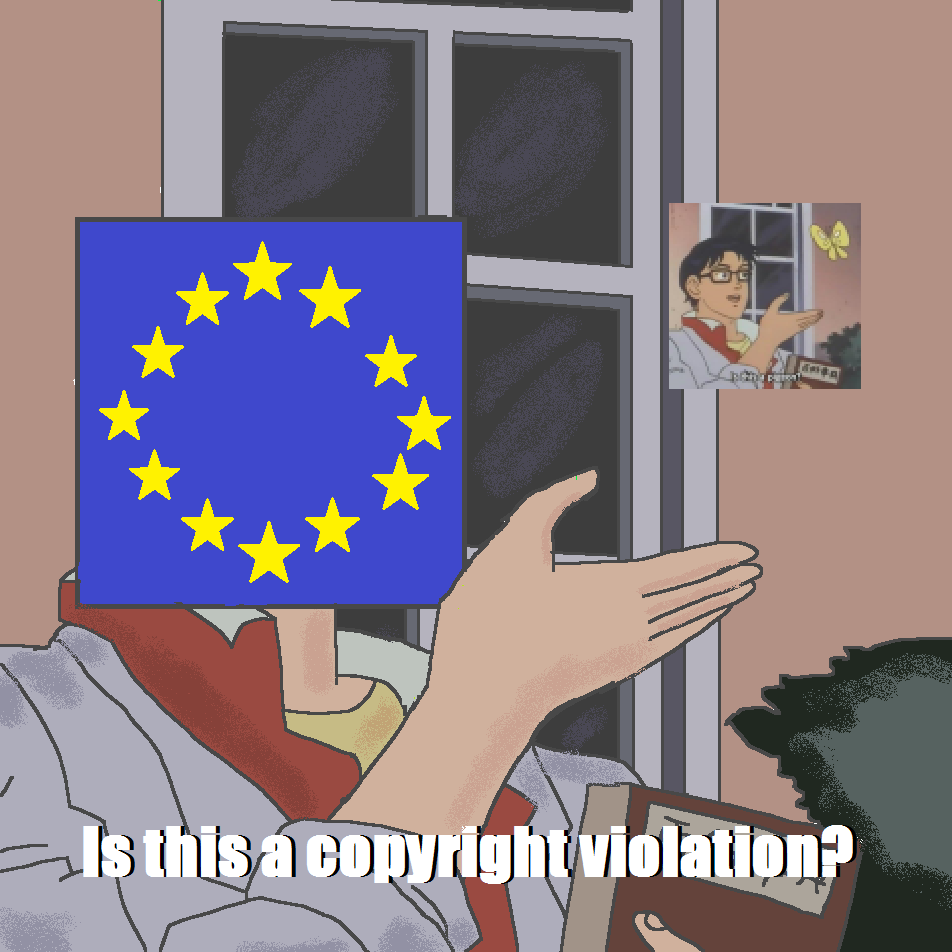 eu copyright meme - Sis this a copyright violation?