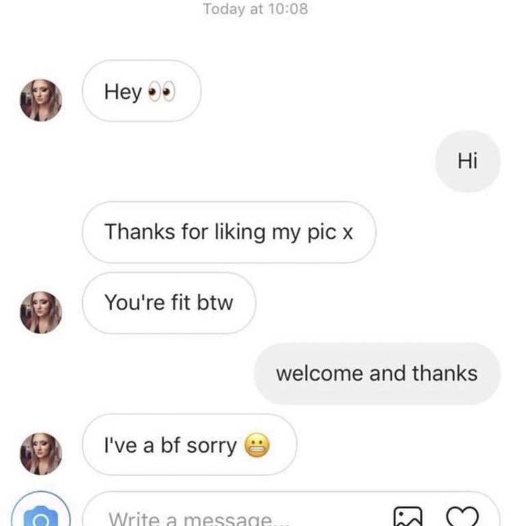 instathot meme - Today at Hey Hi Thanks for liking my pic x You're fit btw welcome and thanks I've a bf sorry Write a message. n