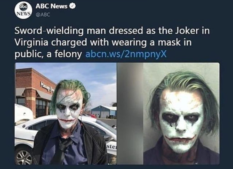 we live in a society joker - obc News Abc News Abc Swordwielding man dressed as the Joker in Virginia charged with wearing a mask in public, a felony abcn.ws2nmpnyX ste