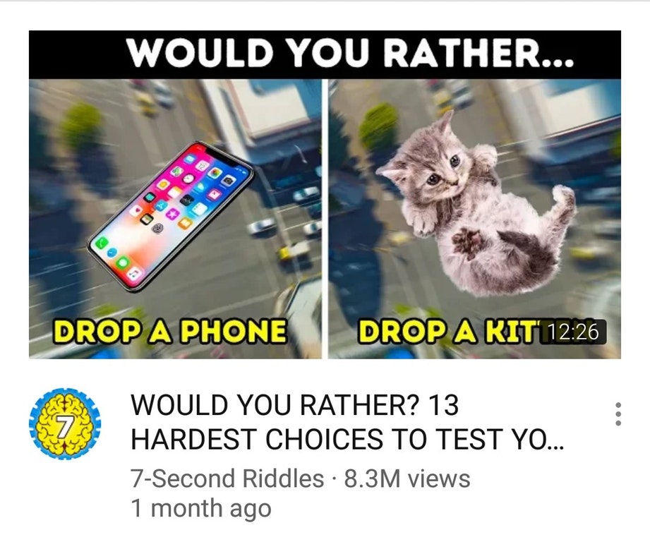 Would You Rather... 0 Od Brio Drop A Phone Drop A Kit Would You Rather? 13 Hardest Choices To Test Yo... 7Second Riddles 8.3M views 1 month ago