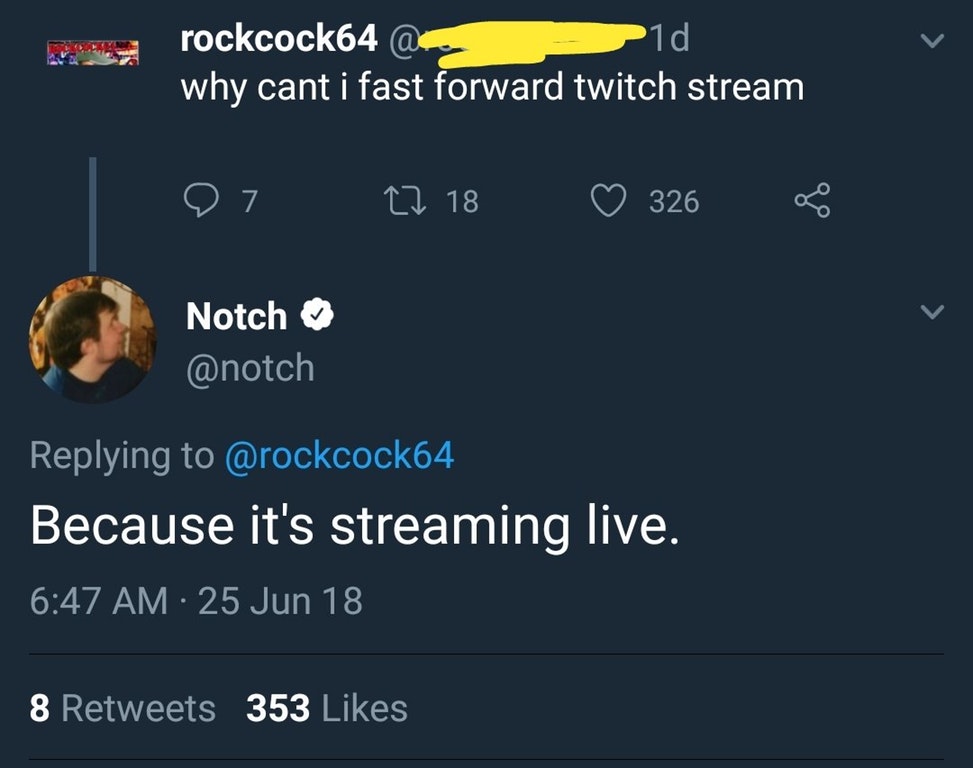 atmosphere - Te rockcock64 @ P1d why cant i fast forward twitch stream ei 27 18 326 S Notch Notch Because it's streaming live. 25 Jun 18 8 353