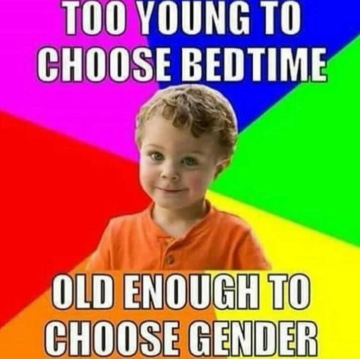 cute people memes - Too Young To Choose Bedtime Old Enough To Choose Gender