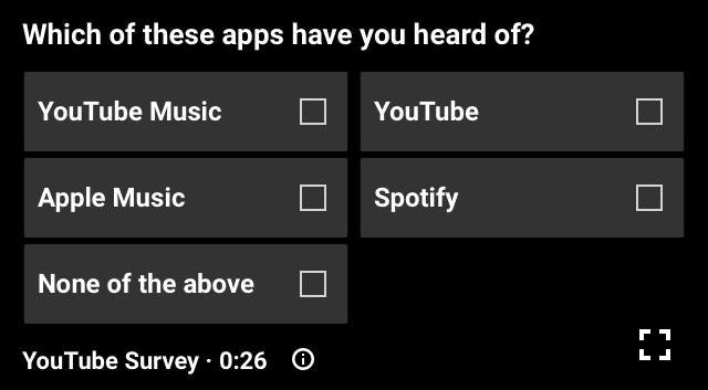 screenshot - Which of these apps have you heard of? YouTube Music 0 YouTube Apple Music Spotify None of the above 0 ri Lj YouTube Survey .