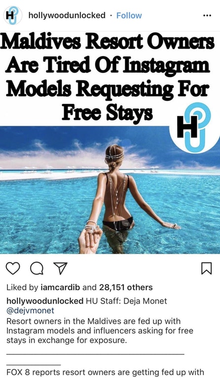 water - hollywoodunlocked Maldives Resort Owners Are Tired Of Instagram Models Requesting For Free Stays Q v d by iamcardib and 28,151 others hollywoodunlocked Hu Staff Deja Monet Resort owners in the Maldives are fed up with Instagram models and influenc