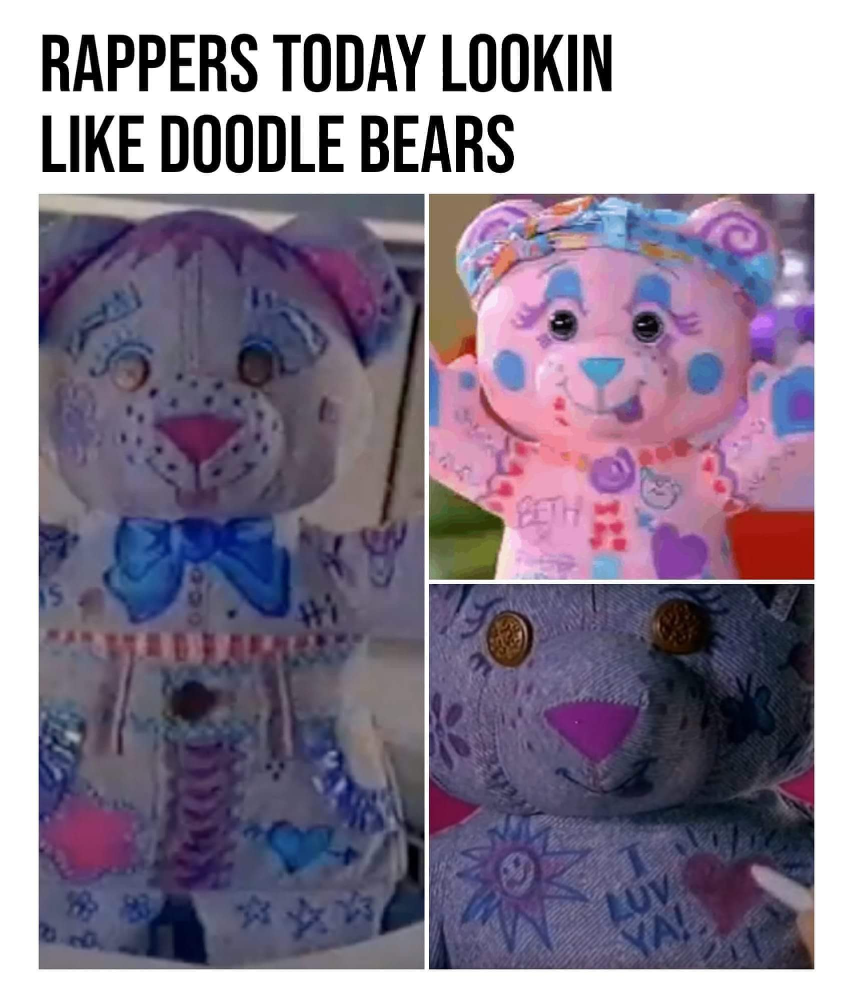 rappers doodle bears - Rappers Today Lookin Doodle Bears