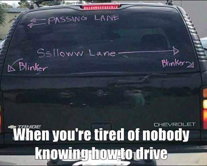 vehicle registration plate - Spassing Lane Sslloww Lane Blinker Blinkera Tehoe Chevrolet When you're tired of nobody knowing how to drive