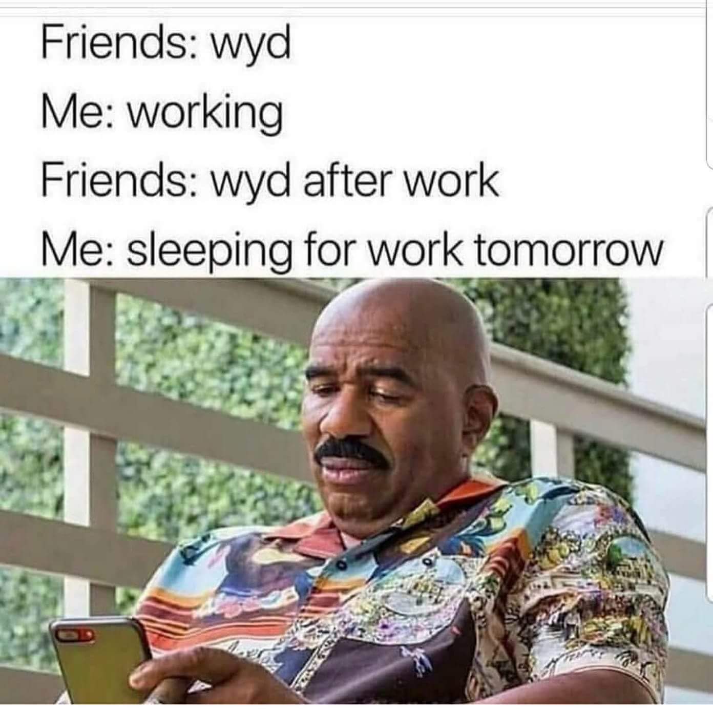 sleeping for work tomorrow meme - Friends wyd Me working Friends wyd after work Me sleeping for work tomorrow