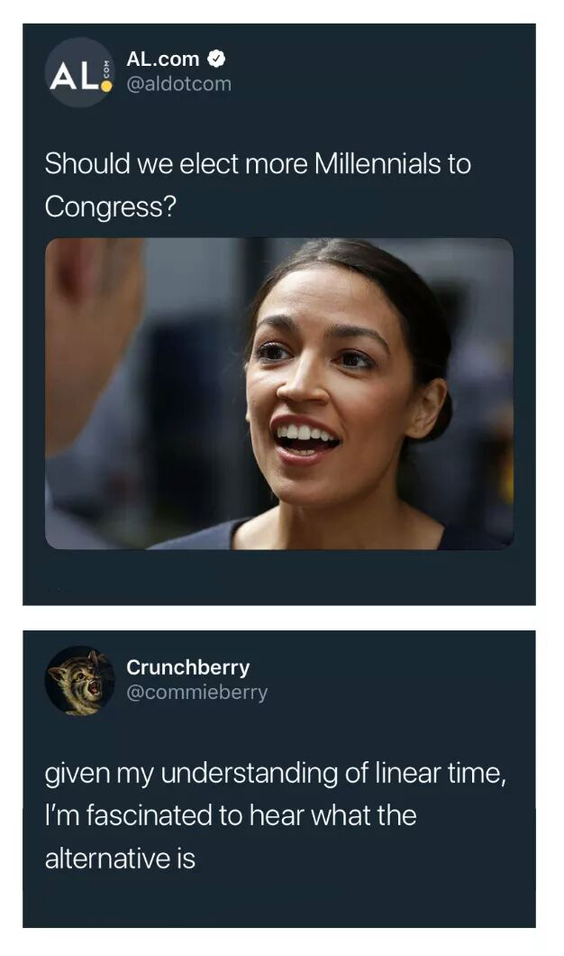 memes - should we elect more millennials to congress - Al.com Should we elect more Millennials to Congress? Crunchberry given my understanding of linear time, I'm fascinated to hear what the alternative is