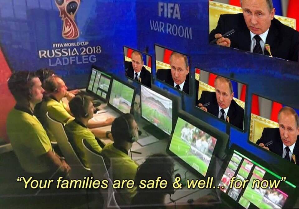 2018 fifa world cup - Fifa Var Room Fifa World Cup Russia 2018 Ladfleg "Your families are safe & well... for now"