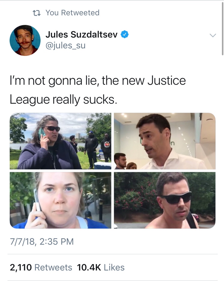 media - 12 You Retweeted Jules Suzdaltsev I'm not gonna lie, the new Justice League really sucks. 7718, 2,110