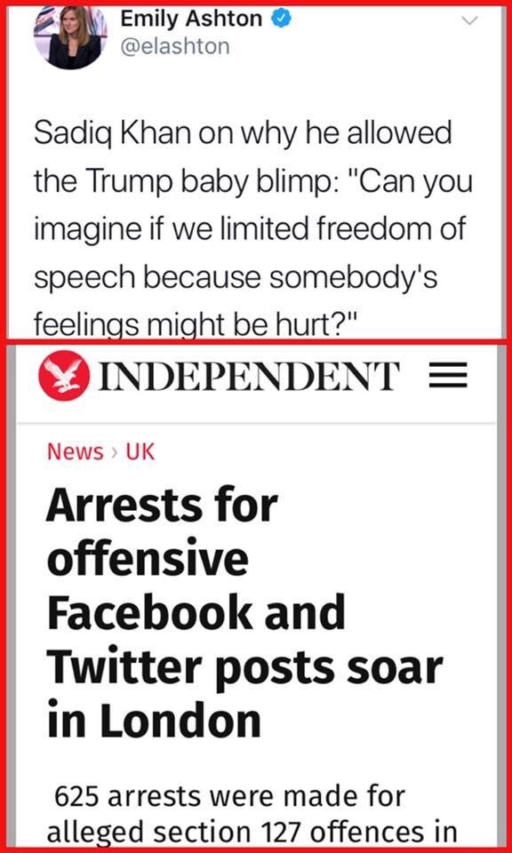 independent co uk - Emily Ashton Sadiq Khan on why he allowed the Trump baby blimp "Can you imagine if we limited freedom of speech because somebody's feelings might be hurt?" Independent News > Uk Arrests for offensive Facebook and Twitter posts soar in 