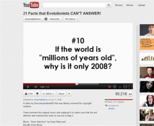 funny religious posts - YouTube Q owe Upload 21 Facts that Evolutionists Can'T Answer! If the world is "millions of years old", why is it only 2008? 95,218 Adoby co that was force Integ and wants are n aced to ot sure that the MuchSanctum' by Maced