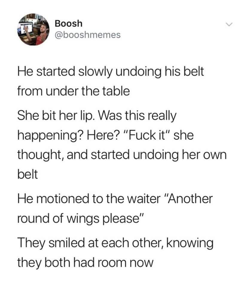 pansexual hate tweets - Boosh He started slowly undoing his belt from under the table She bit her lip. Was this really happening? Here? "Fuck it" she thought, and started undoing her own belt He motioned to the waiter "Another round of wings please" They 