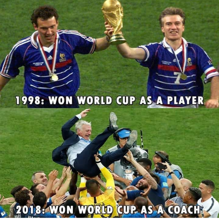 1998 Won World Cup As A Player 2018 Won World Cup. As A Coach will