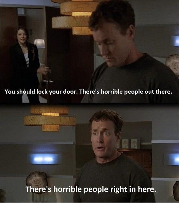scrubs dr cox quotes - You should lock your door. There's horrible people out there. There's horrible people right in here.