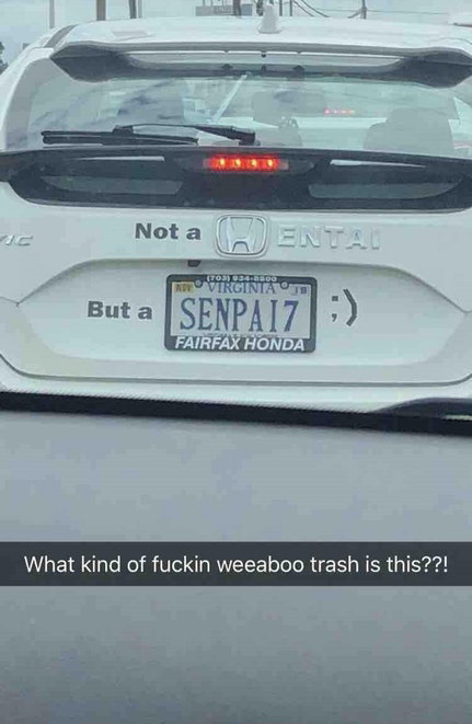 anime license plate - Not a Dental Virginia Oto But a But a SENPAI7 Fairfax Honda What kind of fuckin weeaboo trash is this??!