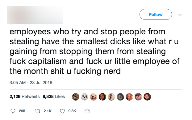 if you did some fuck shit to me - v employees who try and stop people from stealing have the smallest dicks what ru gaining from stopping them from stealing fuck capitalism and fuck ur little employee of the month shit u fucking nerd 2,129 9,828 2,129 9,8