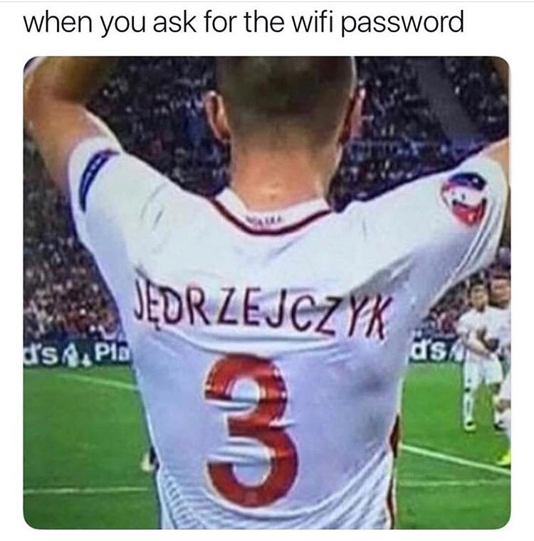 polish name wifi password - when you ask for the wifi password Jedrzejczyk d's A, Pid