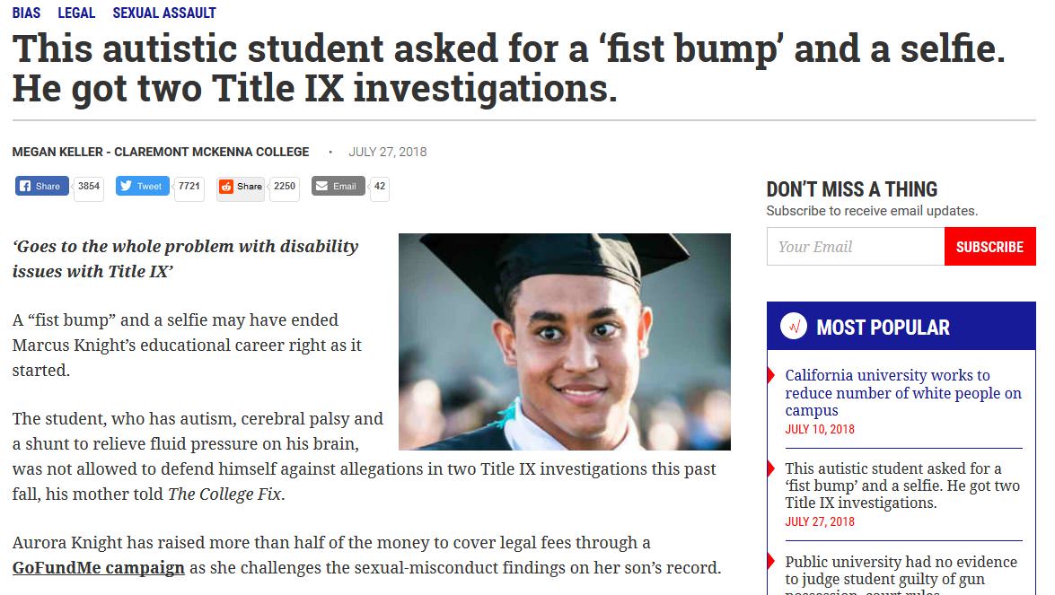 web page - Bias Legal Sexual Assault This autistic student asked for a 'fist bump' and a selfie. He got two Title Ix investigations. Megan Keller Claremont Mckenna College 3854 Tweet 7721 2250 Email 42 Don'T Miss A Thing Subscribe to receive email updates