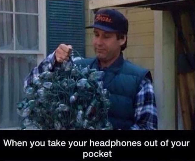 memes - chevy chase christmas vacation - When you take your headphones out of your pocket
