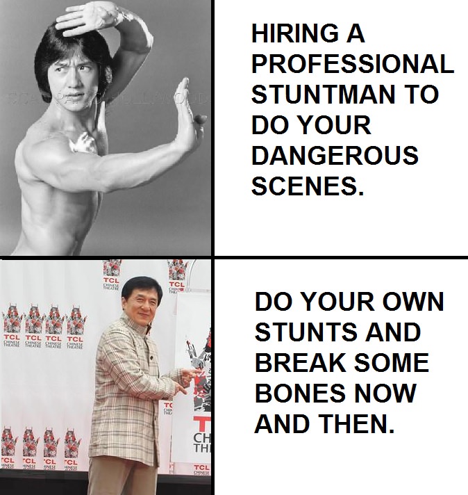Hiring your own stuntman vs doing your own stunts Jackie Chan meme