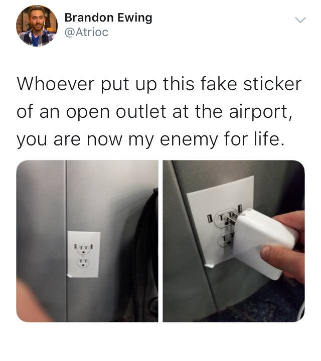 funny picture of a Meme - Brandon Ewing Whoever put up this fake sticker of an open outlet at the airport, you are now my enemy for life. Itu