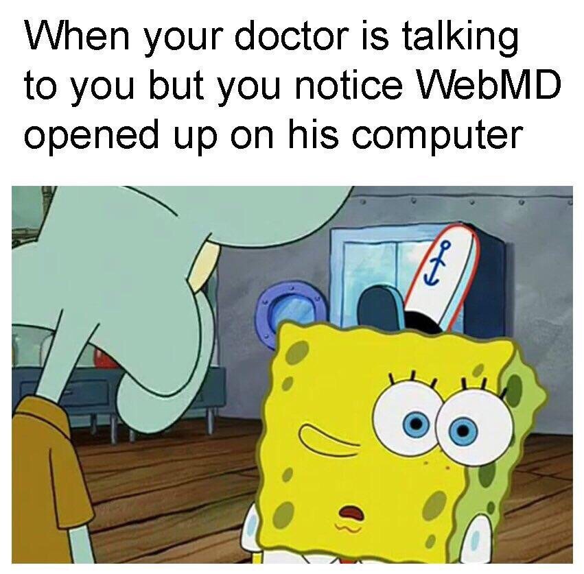 funny picture of a doctor webmd meme - When your doctor is talking to you but you notice WebMD opened up on his computer