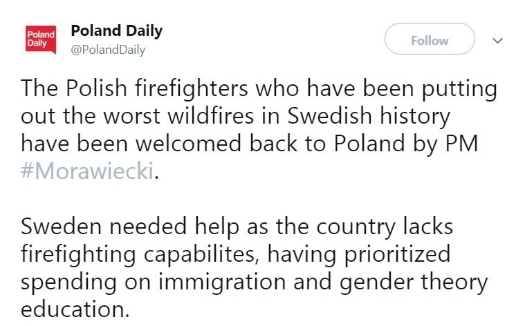 document - Poland Daily Poland Daily Daily The Polish firefighters who have been putting out the worst wildfires in Swedish history have been welcomed back to Poland by Pm . Sweden needed help as the country lacks firefighting capabilites, having prioriti