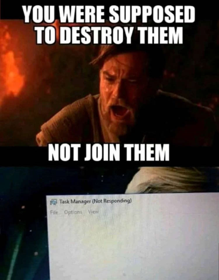 Prequel meme about Task Manager freezing up