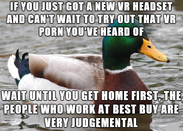 performance improvement plan meme - If You Just Got A New Vr Headset And Can'T Wait To Try Out That Vr Porn You'Ve Heard Of Wait Until You Get Home First, The People Who Work At Best Buy Are Very Judgemental